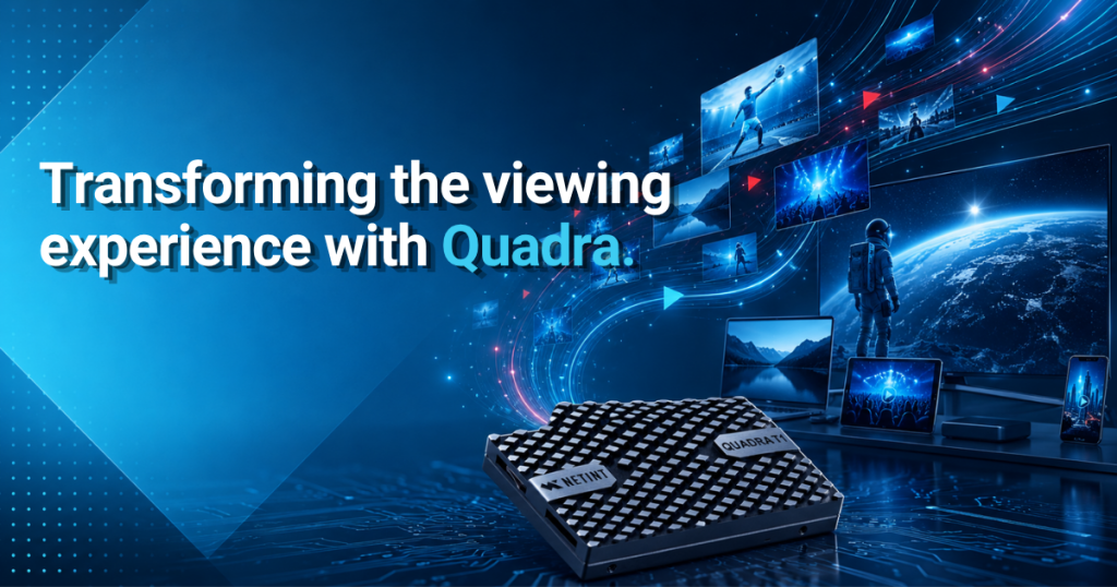 Video streams optimized by Quadra hardware.