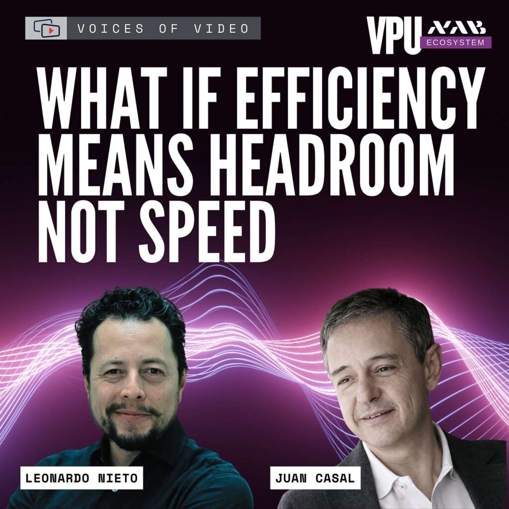 Podcast cover for Voices of Video: ‘What If Efficiency Means Headroom Not Speed’ featuring Leonardo Nieto and Juan Casal.
