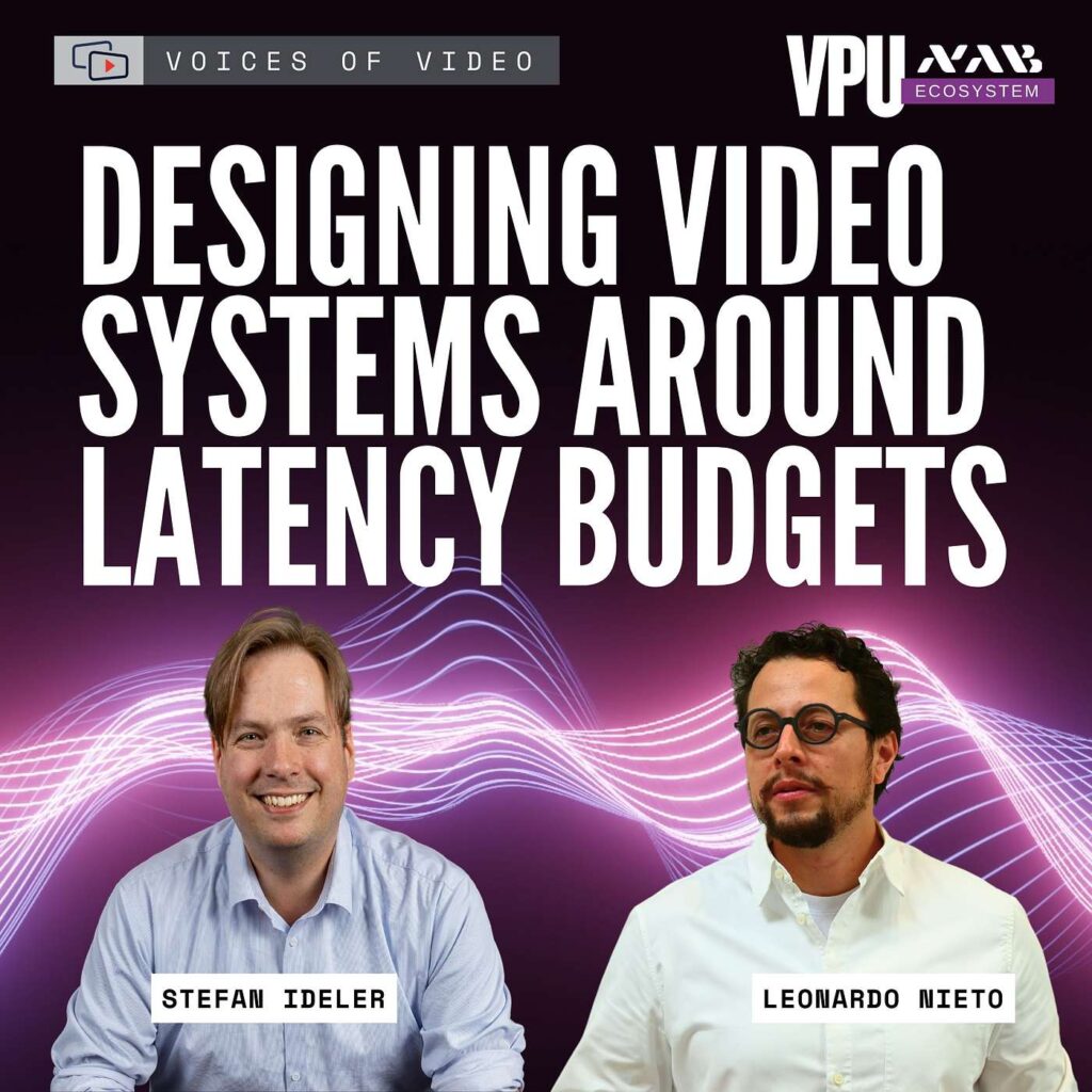 Poster for Voices of Video: 'DESIGNING VIDEO SYSTEMS AROUND LATENCY BUDGETS' with two men, Stefan Ideler (left) and Leonardo Nieto (right), smiling against a purple background with wavy light lines.