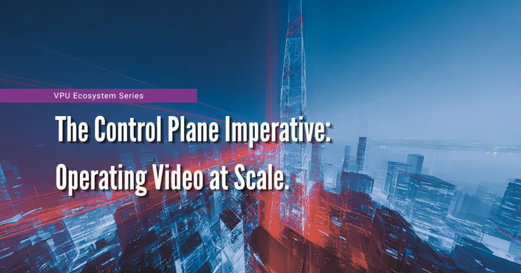 City-scale digital infrastructure representing centralized control plane for video operations