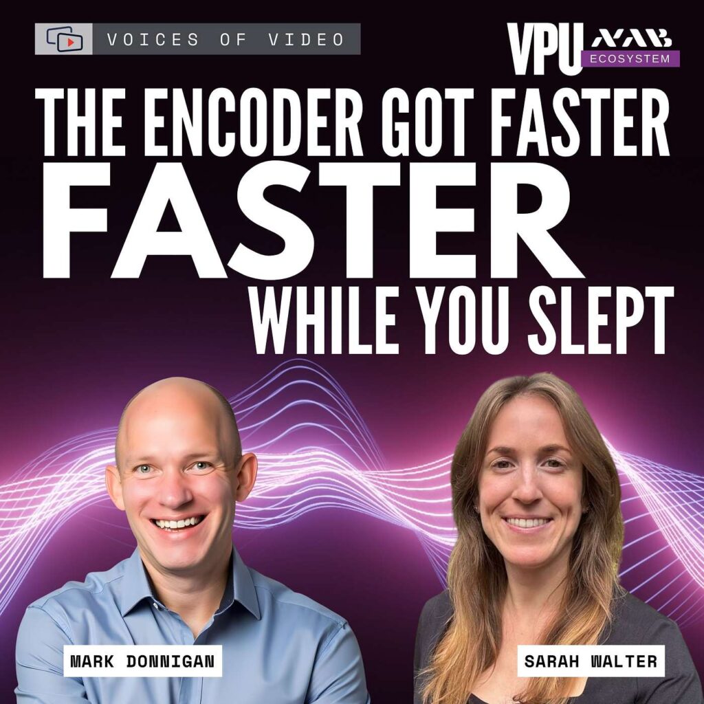 Poster for 'The Encoder Got Faster Faster While You Slept' with hosts Mark Donnigan and Sarah Walter smiling against a purple gradient and wavy light graphics; includes 'Voices of Video' and 'VPU Ecosystem' logos at top.