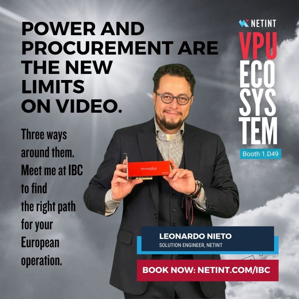 Leonardo Nieto of NETINT, in a dark suit and round glasses, holding a red NETINT Quadra VPU card against a bright cloudy sky. NETINT VPU Ecosystem ad for IBC 2026 reading "Power and procurement are the new limits on video. Three ways around them." Booth 1.D49. Book now at netint.com/ibc.