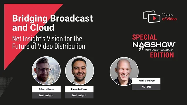 Voices of Video banner: 'Bridging Broadcast and Cloud' with three speaker headshots and NAB Show Edition.