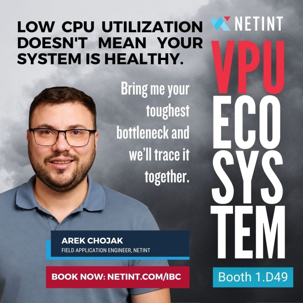 Arek Chojak, Field Application Engineer at NETINT, in glasses with a short beard, in close-up against a cloudy sky. NETINT VPU Ecosystem ad for IBC 2026 reading "Low CPU utilization doesn't mean your system is healthy." Booth 1.D49. Book now at netint.com/ibc.